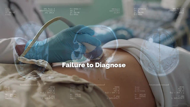 Failure to Diagnose - Medical Negligence